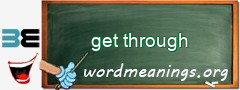 WordMeaning blackboard for get through